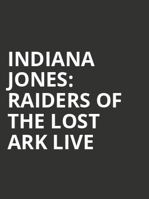 INDIANA JONES: RAIDERS OF THE LOST ARK LIVE at Royal Albert Hall